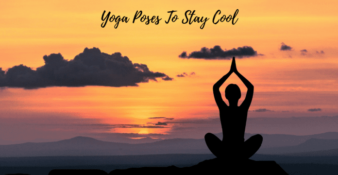 yoga poses to stay cool