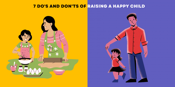 7 Do's and Don'ts of Raising a Happy Child