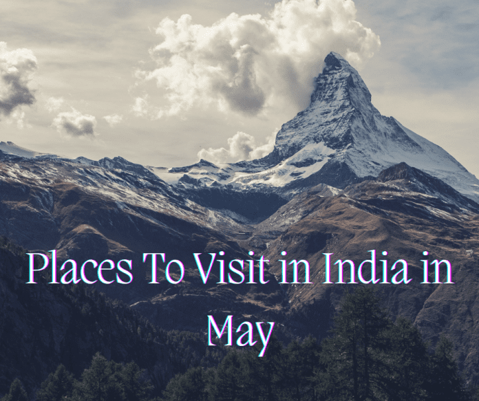 places to visit in India in May