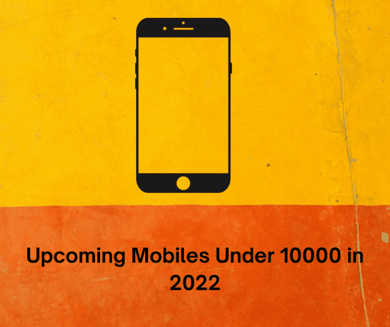 Upcoming Mobiles Under 10000 in 2022