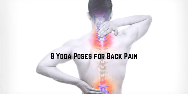 8 Yoga Poses for Back Pain
