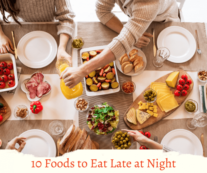 10 foods to eat late at night 10 foods to eat late at night