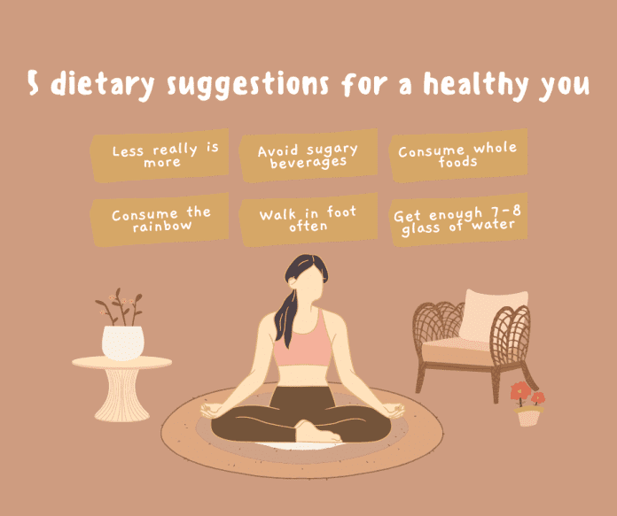 5 dietary suggestions for a healthy you