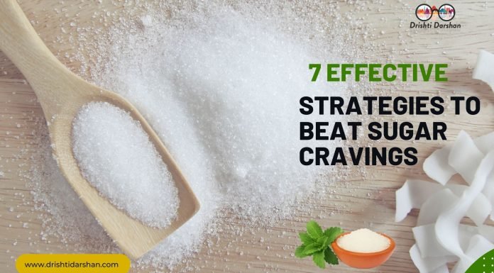 7 Effective Strategies to Beat Sugar Cravings and Regain Control Sugar Cravings