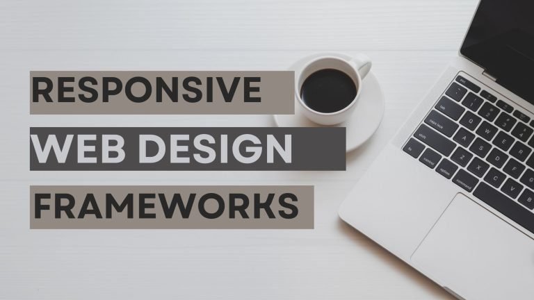 Ultimate Guide to Responsive Web Design Frameworks For Your Next Project