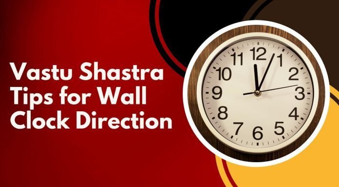 Optimizing Energy Flow: Vastu Shastra Tips for Wall Clock Direction Wall Clock Direction
