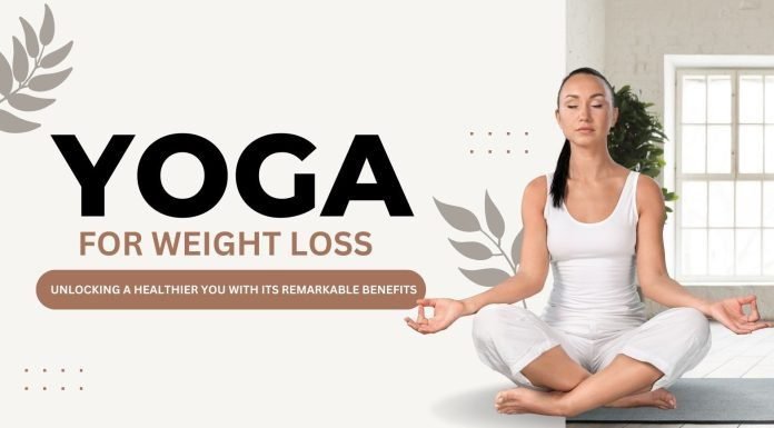 Yoga for Weight Loss: Unlocking a Healthier You with its Remarkable Benefits Yoga for weight loss