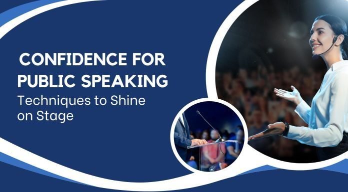 Confidence for Public Speaking: Techniques to Shine on Stage Confidence