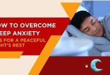 How to Overcome Sleep Anxiety: Tips for a Peaceful Night’s Rest Sleep Aniexty