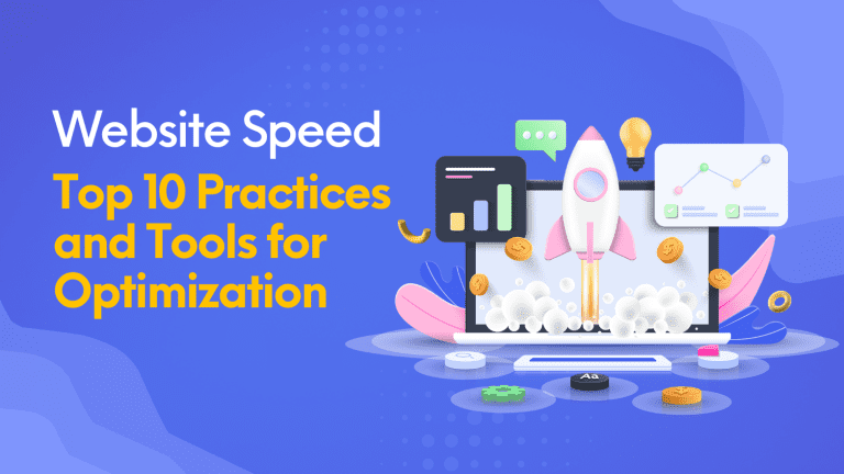 Enhancing Website Speed: Top 10 Practices and Tools for Optimization