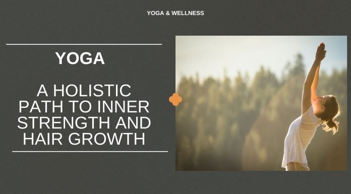 Yoga: A Holistic Path to Inner Strength and Hair Growth Yoga
