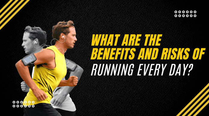 What are the Benefits and Risks of Running Every day? running