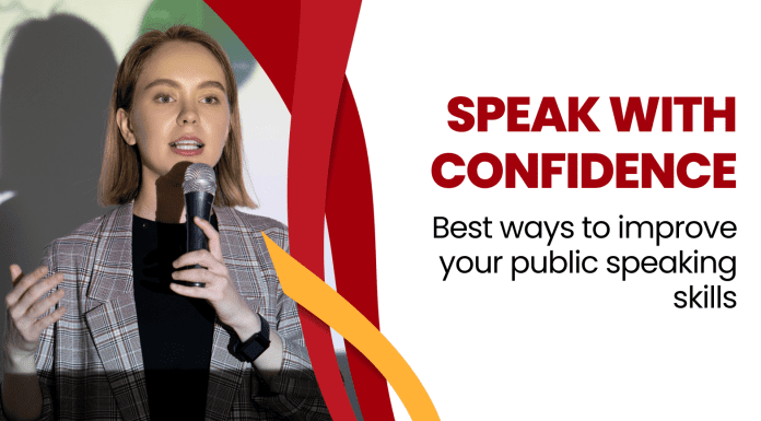 Speak with Confidence: Best ways to improve your public speaking skills Best ways to improve your public speaking skills