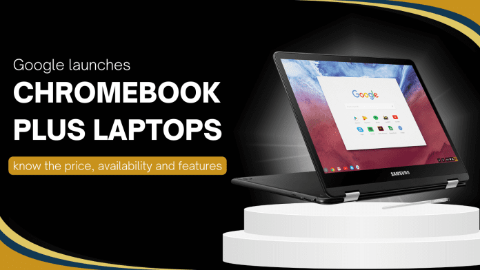 Chromebook Plus laptops