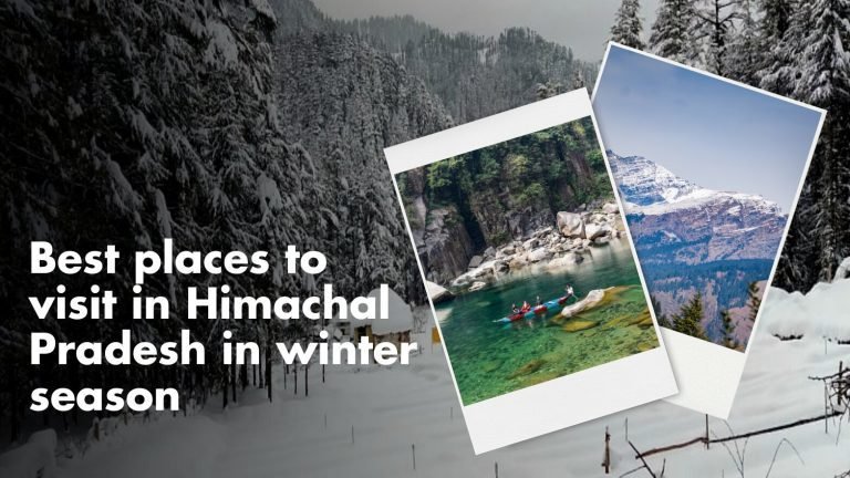 Places to Visit in Himachal Pradesh