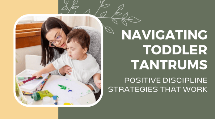 Navigating Toddler Tantrums: Positive Discipline Strategies That Work Toddler Tantrums
