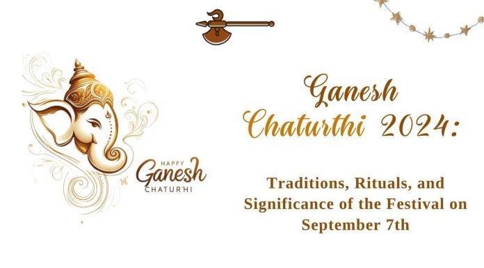 How to Celebrate Ganesh Chaturthi 2024: Traditions, Rituals, and Significance of the Festival on September 7th ganesh chaturthi