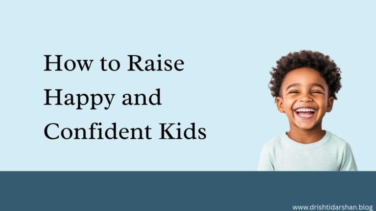 How to Raise Happy and Confident Kids