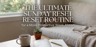 The Ultimate Sunday Reset Routine for a More Productive Week